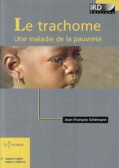 Cover of the book LE TRACHOME. UNE MALADIE DE LA PAUVRETE