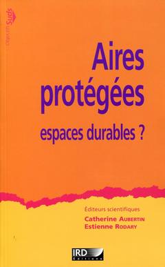 Cover of the book Aires protégées, espaces durables ?