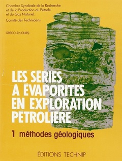 Couverture de l’ouvrage Séries à évaporites en exploration pétrolière Tome 1 : méthodes géologiques