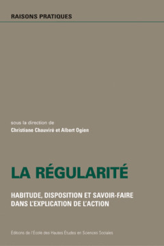 Cover of the book La régularité : habitude, disposition et savoir-faire dans l'explicaton de l'action