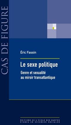 Cover of the book Le sexe politique. Genre & sexualité au miroir transatlantique