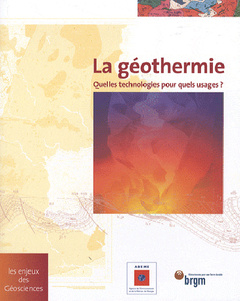 Couverture de l’ouvrage La géothermie - quelles technologies pour quels usages ?