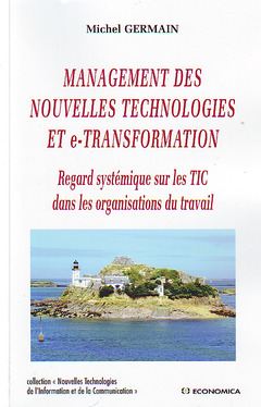 Cover of the book Management des nouvelles technologies et e-transformation - regard systémique sur les TIC dans les organisations du travail