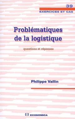 Cover of the book Problématiques de la logistique - questions et réponses