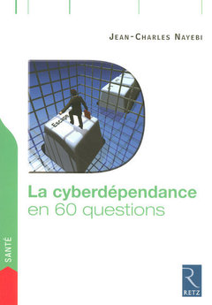 Cover of the book IAD - La Cyberdépendance en 60 questions