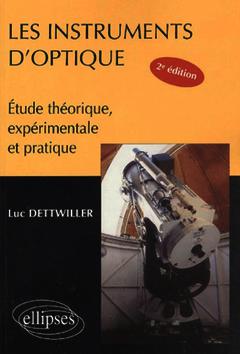 Cover of the book Les instruments d'optique, étude théorique, expérimentale et pratique - Nouvelle édition