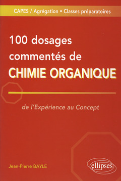 Couverture de l’ouvrage 100 dosages commentés de Chimie organique