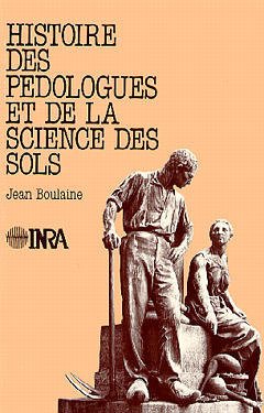 Couverture de l’ouvrage Histoire des pédologues et de la science des sols