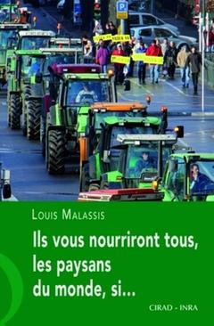 Cover of the book Ils vous nourriront tous, les paysans du monde, si...