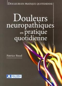 Couverture de l’ouvrage Douleurs neuropathiques en pratique quotidienne