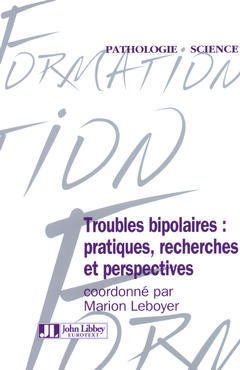 Couverture de l’ouvrage Troubles Bipolaires: Pratiques, Recherches, Et Perspectives.