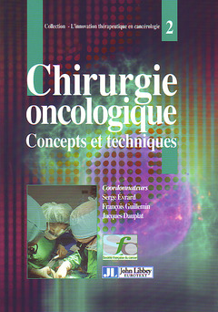 Couverture de l’ouvrage Chirurgie Oncologique 2. Concepts Et Techniques