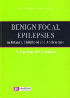 Cover of the book Benign focal epilepsies in infancy, childhood & adolescence (Current problems in epilepsy, 21)