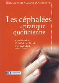 Cover of the book Les céphalées en pratique quotidienne