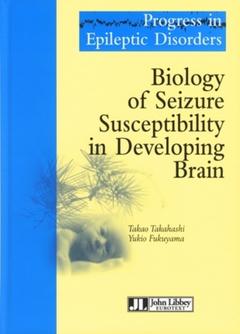 Couverture de l’ouvrage Biology of seizure susceptibility in developing brain (Progress in epileptic disorders) (Rédigé en anglais)