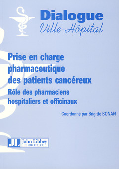 Cover of the book Prise en charge pharmaceutique des patients cancéreux. Rôle des pharmaciens hospitaliers et officinaux