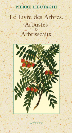Cover of the book LE LIVRE DES ARBRES, ARBUSTES ET ARBRISSEAUX