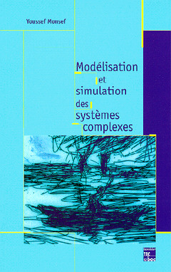 Couverture de l'ouvrage Modélisation et simulation des systèmes complexes : concepts, méthodes et outils