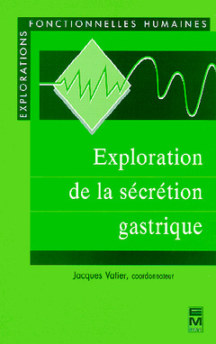 Couverture de l’ouvrage Exploration de la sécrétion gastrique