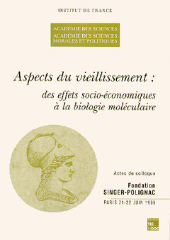 Cover of the book Aspects du vieillissement : des effets socio-économiques à la biologie moléculaire (actes de colloque de l'Académie des sciences)