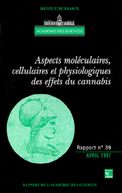 Couverture de l’ouvrage Aspects moléculaires, cellulaires et physiologiques des effets du cannabis (rapport de l'Académie des sciences N°39)