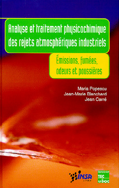 Couverture de l’ouvrage Analyse et traitement physicochimique des rejets atmosphériques industriels (émissions, fumées, odeurs & poussières)