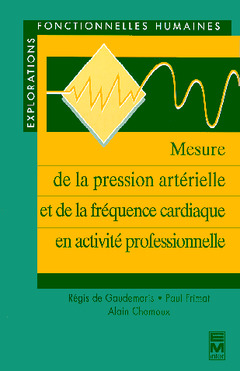 Couverture de l’ouvrage Mesure de la pression artérielle et de la fréquence cardiaque en activité professionnelle