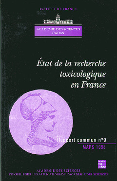 Cover of the book Etat de la recherche toxicologique en France : De la formation des hommes à l'évaluation des nouveaux besoins (Rapport commun AS CADAS N°9)