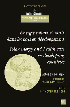 Cover of the book Energie solaire et santé dans les pays en développement / Solar energy and health care in developing countries (Colloque de l'Académie des sciences)