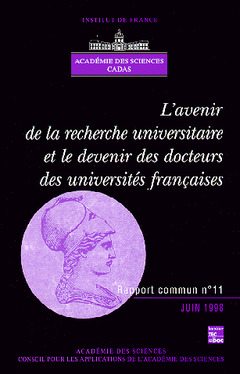 Couverture de l'ouvrage L'avenir de la recherche universitaire et le devenir des docteurs des universités françaises (rapport commun Académie des sciences CADAS N°11)