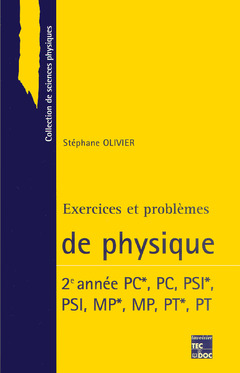 Couverture de l’ouvrage Exercices et problèmes de physique 2° année PC+,PC, PSI+,PSI, MP+,MP, PT+,PT