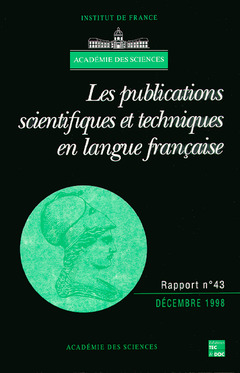 Couverture de l’ouvrage Les publications scientifiques et techniques en langue française (Rapport de l'Académie des sciences N°43)