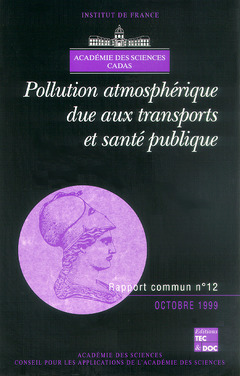 Couverture de l’ouvrage Pollution atmosphérique due aux transports et santé publique (rapport commun Académie des sciences CADAS N° 12)