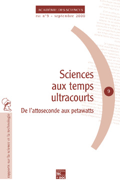 Couverture de l’ouvrage Sciences aux temps ultracourts : de l'attoseconde aux petawatts (rapport sur la science et la technologie N° 9)