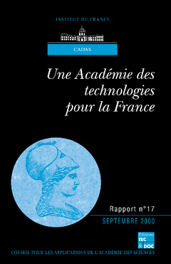 Couverture de l’ouvrage Une Académie des technologies pour la France (Rapport Cadas N°17)