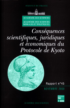 Couverture de l’ouvrage Conséquences scientifiques, juridiques et économiques du Protocole de Kyoto (Rapport de l'Académie des sciences 45)