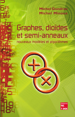 Couverture de l'ouvrage Graphes, dioïdes et semi-anneaux : nouveaux modèles et algorithmes