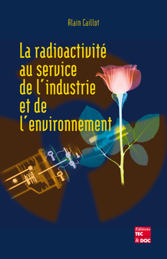 Cover of the book La radioactivité au service de l'industrie et de l'environnement