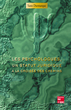 Couverture de l’ouvrage Les psychologues, un statut juridique à la croisée des chemins