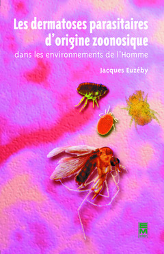 Cover of the book Les dermatoses parasitaires d'origine zoonosique dans les environnements de l'homme