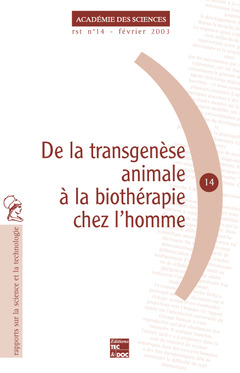 Couverture de l’ouvrage De la transgenèse animale à la biothérapie chez l'homme (Académie des Sciences RST N° 14)