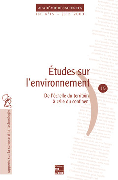Couverture de l’ouvrage Etudes sur l'environnement : de l'échelle du territoire à celle du continent (Académie des sciences RST N° 15)