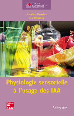 Couverture de l’ouvrage Physiologie sensorielle à l'usage des IAA