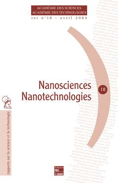 Couverture de l'ouvrage Nanosciences, nanotechnologies (Académie des Sciences, Académie des Technologies RST N° 18 Avril 2004 Rapport sur la science et la technologie)