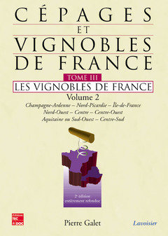Cover of the book Cépages et vignobles de France Tome 3 : les vignobles de France. Volume 2: Champagne-Ardenne, Nord-Picardie, Île-deFrance, Nord-Ouest, Centre, Centre-Ouest