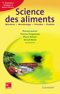 Couverture de l’ouvrage Science des aliments : Biochimie Microbiologie - Procédés - Produits, Vol. 1