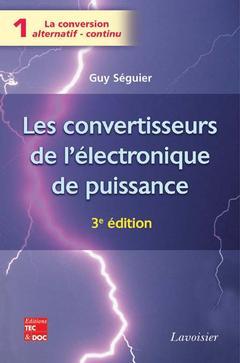 Cover of the book Les convertisseurs de l'électronique de puissance Vol. 1 : la conversion alternatif-continu