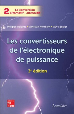 Couverture de l’ouvrage Les convertisseurs de l'électronique de puissance Vol. 2 : La conversion alternatif-alternatif