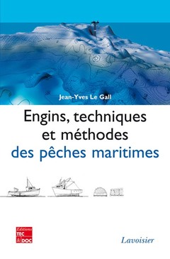 Couverture de l’ouvrage Engins, techniques et méthodes des pêches maritimes (2° tirage 2008)