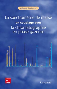 Cover of the book La spectrométrie de masse en couplage avec la chromatographie en phase gazeuse